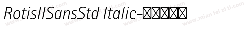 RotisIISansStd Italic字体转换
